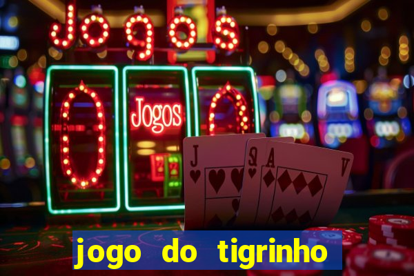 jogo do tigrinho de r$ 1